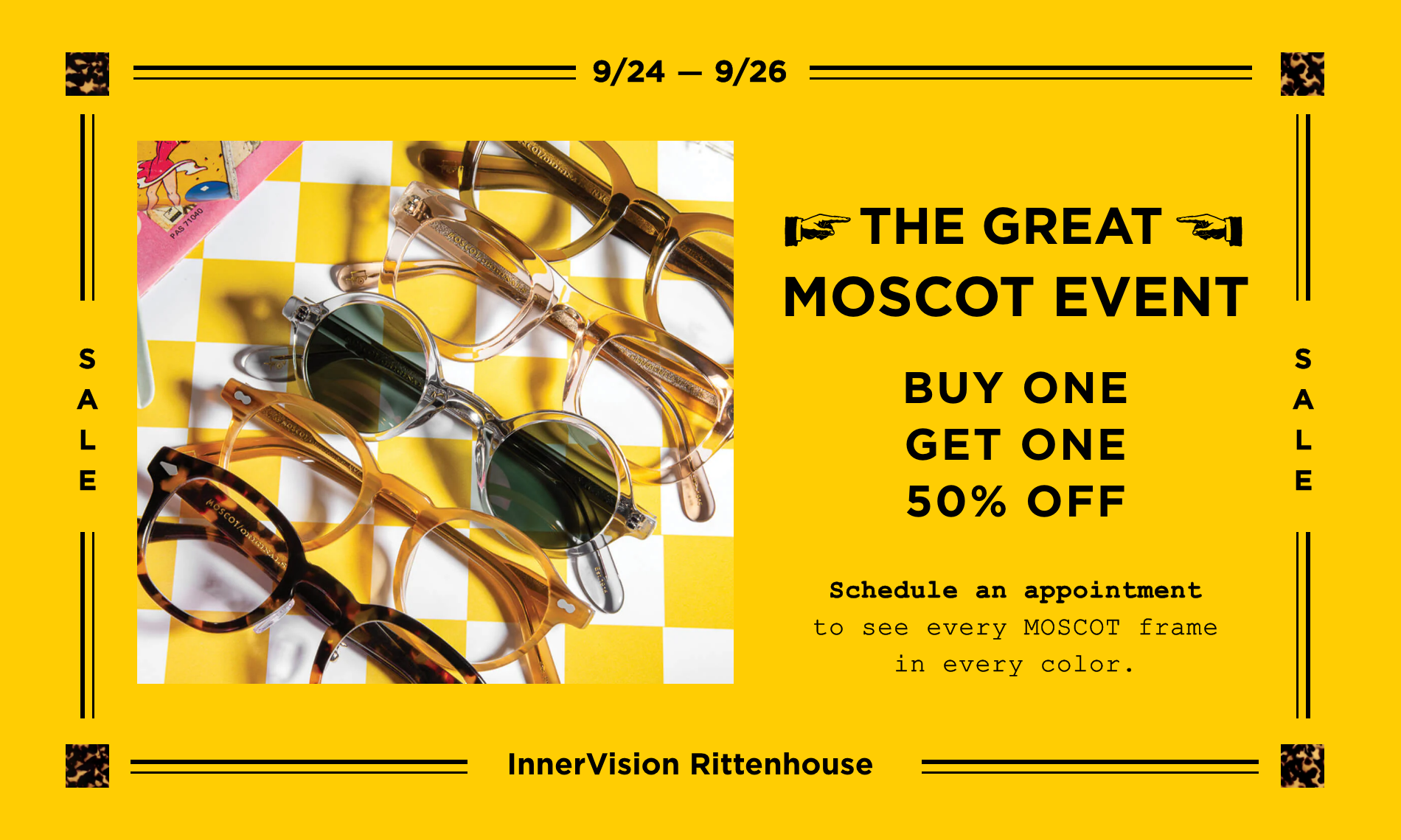 The Great MOSCOT Event. BOGO 50% off. 9/24 - 9/26.